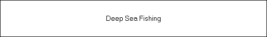 Deep Sea Fishing